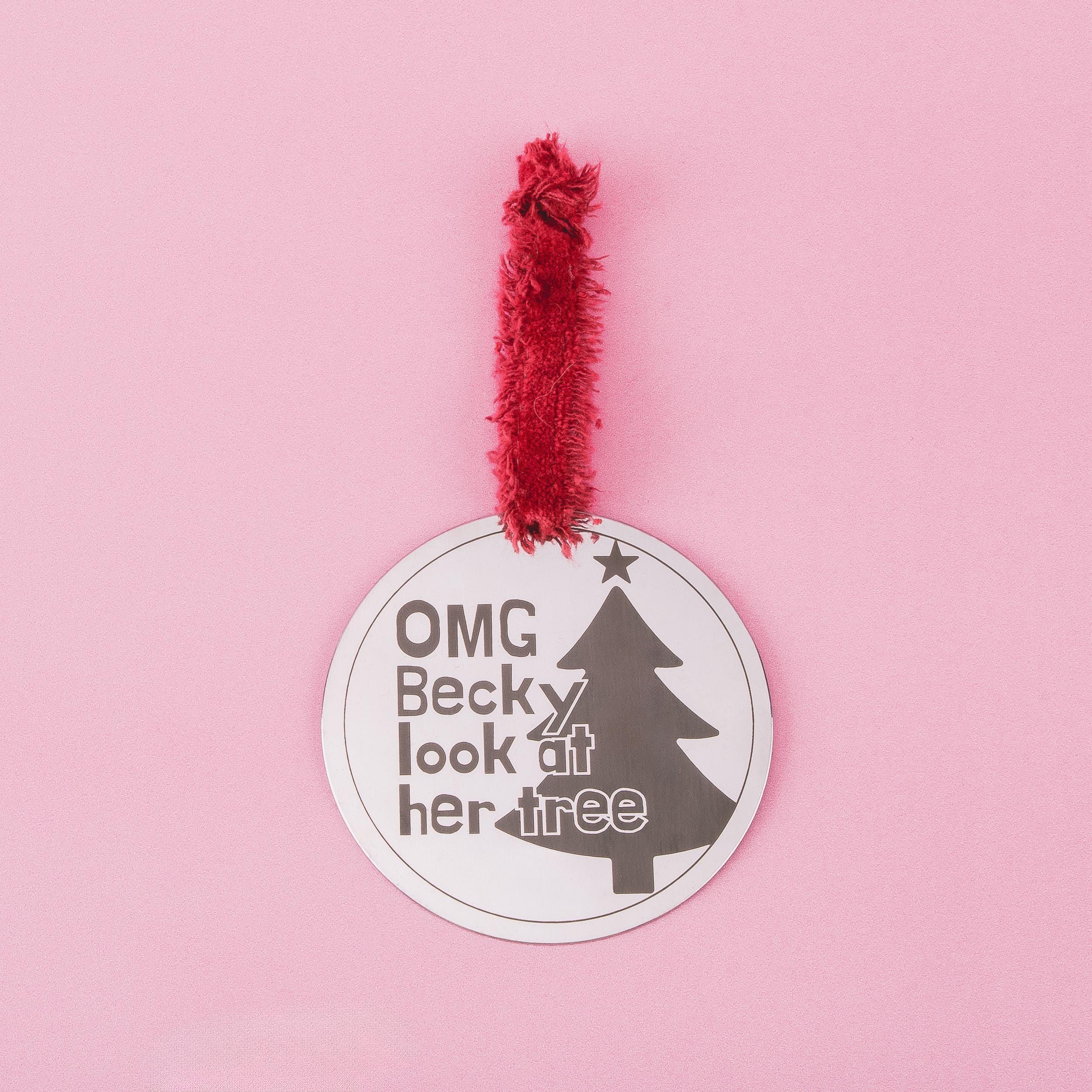 Funny Christmas Ornament | OMG Becky Look At Her Tree Holiday Decoration | Modern Humor Joke Brushed Stainless Steel Holiday Bauble