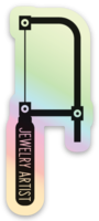Jewelry Artist Sticker | Colorful Holographic Jewelers Saw Decal Sticker